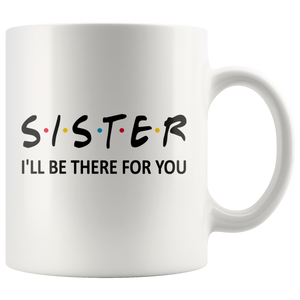 Sister Friends Coffee Mug (11 oz)