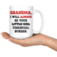 Grandma I Will Always Be Your Financial Burden Funny Coffee Mug (15 oz)