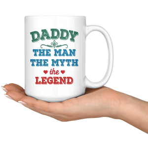 Daddy The Man The Myth The Legend Coffee Mug (15 oz) - Freedom Look