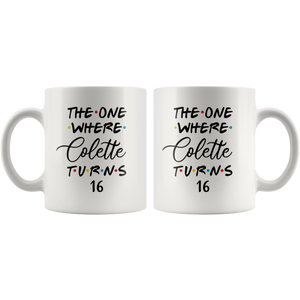 The One Where Colette Turns 16 Years Coffee Mug (11 oz)