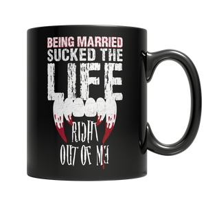 Being Married Sucked The Life Out Of Me