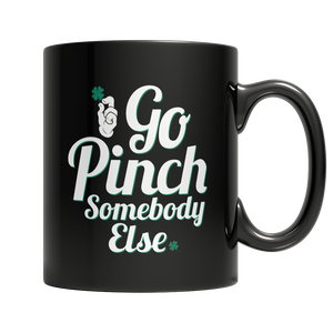 Go Pinch Somebody Else