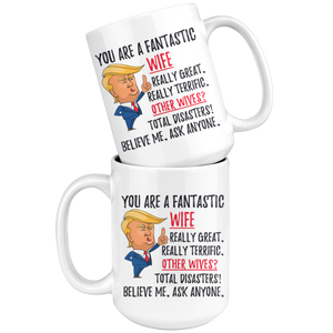 Funny Fantastic Wife Trump Coffee Mug (15 oz)