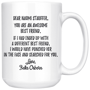 Personalized Best Friend Coffee Mug - her Naomi Stauffer Bella Osborn (15 oz)