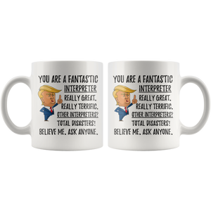 Funny Fantastic Interpreter Coffee Mug, Interpreter Trump Gifts, Best Interpreter Birthday Gift, Interpreter Christmas Graduation Gift