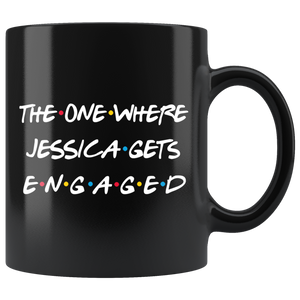 The One Where Jessica Gets Engaged Coffee Mug (11 oz, Black)