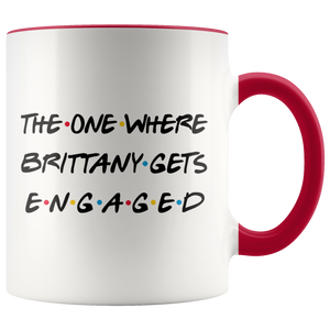 The One Where Brittany Gets Engaged Colored Coffee Mug (11 oz)