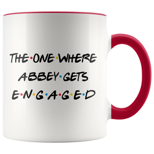 The One Where Abbey Gets Engaged Colored Coffee Mug (11 oz)