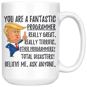 Funny Fantastic Programmer Trump Coffee Mug (15 oz)