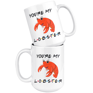 You're My Lobster Valentine Coffee Mug (15 oz)