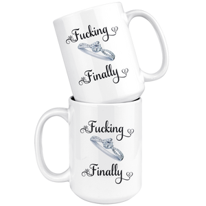 Fucking Finally Wedding Coffee Mug (15 oz)