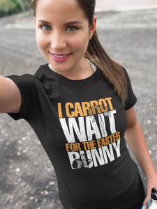 I Carrot Wait For The Easter Bunny Womens And Unisex T-Shirt