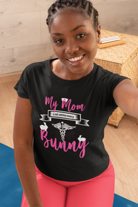 My Mom Is Out Saving Every Bunny Nurse Womens And Unisex T-Shirt