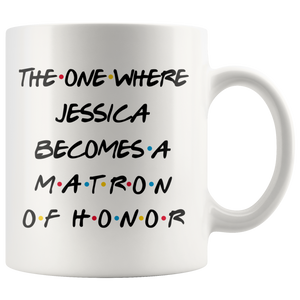The One Where Jessica Becomes A Matron Of Honor (11 oz)