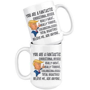 Funny Fantastic Correctional Officer Trump Coffee Mug (15 oz)
