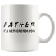 Father Friends Coffee Mug (11 oz) - Freedom Look