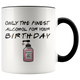 Birthday Pandemic Quarantine Finest Alcohol Party Colored Mug