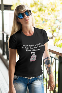 Birthday Pandemic Quarantine Finest Alcohol Party Womens & Unisex T-Shirt