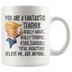 Funny Fantastic Teacher Trump Coffee Mug (11 oz)