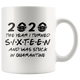 Sixteen (Custom Age) Birthday Stuck In Pandemic Quarantine 2020 Colored Coffee Mug