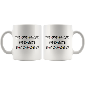 The One Where Deb Gets Engaged Coffee Mug (11 oz)