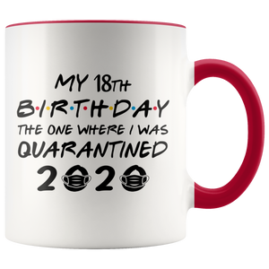My CUSTOM AGE - 16th, 18th, 21st, 30th Birthday Pandemic Quarantine 2020 Colored Coffee Mug