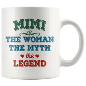 Mimi The Woman The Myth The Legend Mug (11 oz)