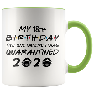 My CUSTOM AGE - 16th, 18th, 21st, 30th Birthday Pandemic Quarantine 2020 Colored Coffee Mug