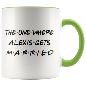 The One Where Alexis Gets Married Colored Coffee Mug (11 oz)