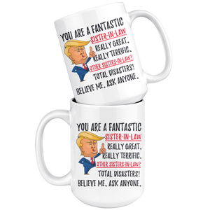 Funny Sister In Law Trump Coffee Mug (15 oz)