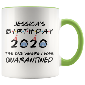 Custom Name Birthday Party 2020 - The One Where I Was Quarantined Colored Coffee Mug