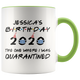 Custom Name Birthday Party 2020 - The One Where I Was Quarantined Colored Coffee Mug