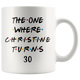 The One Where Christine Turns 30 Years Coffee Mug - Friends Like Font (11 oz)