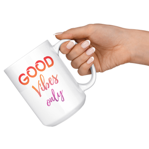 Good Vibes Only Motivational Coffee Mug (15 oz) - Freedom Look