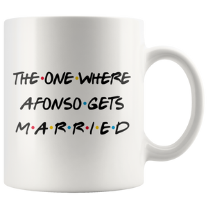 The One Where Afonso Gets Married Coffee Mug (11 oz)