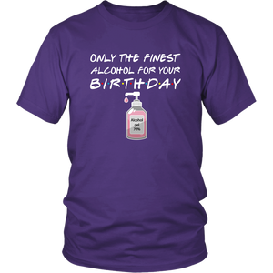 Birthday Pandemic Quarantine Finest Alcohol Womens Party & Unisex T-Shirt