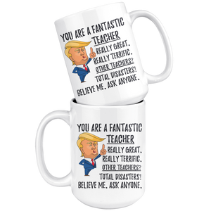 Funny Fantastic Teacher Trump Coffee Mug (15 oz)