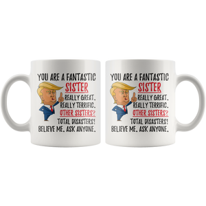 Funny Fantastic Sister Trump Coffee Mug (11 oz)