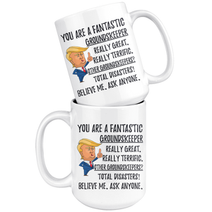 Funny Fantastic Groundskeeper Coffee Mug, Trump Gifts, Best Groundskeeper Birthday Gift, Groundskeeper Christmas Graduation Gift