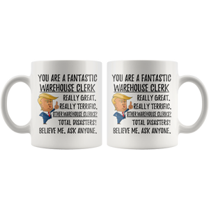 Funny Fantastic Warehouse Clerk Coffee Mug, Trump Gifts, Best Warehouse Clerk Birthday Gift, Warehouse Clerk Christmas Graduation Gift