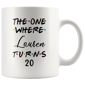 The One Where Lauren Turns 20 Years Coffee Mug (11 oz)