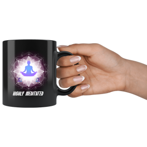 Highly Meditated Mug, Motivation Mug, Yoga Cup, Mindfulness Mug, Mantra Mug, Yoga Teacher Gift, Spiritual Mug, Meditation Products Black Mug (11 oz)