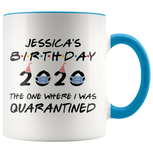 Custom Name Birthday Party 2020 - The One Where I Was Quarantined Colored Coffee Mug