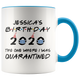Custom Name Birthday Party 2020 - The One Where I Was Quarantined Colored Coffee Mug