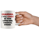 Grandma I Will Always Be Your Financial Burden Funny Coffee Mug (11 oz)