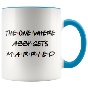 The One Where Abby Gets Married Colored Coffee Mug (11 oz)