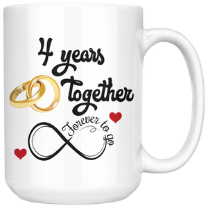 4th Wedding Anniversary Gift For Him And Her, 4th Anniversary Mug For Husband & Wife, Married 4 Years, 4 Years Together, 4 Years With Her (15 oz )