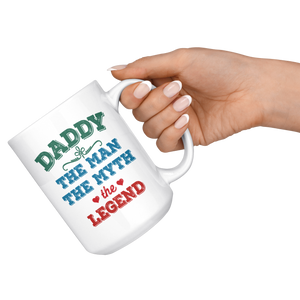 Daddy The Man The Myth The Legend Coffee Mug (15 oz) - Freedom Look