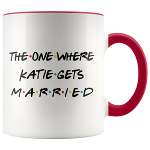 The One Where Katie Gets Married Coffee Mug (11 oz)