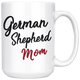 German Shepherd Mom Coffee Mug (15 oz) - Freedom Look